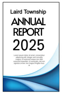 report cover with the words Laird Township Annual Report 2025
